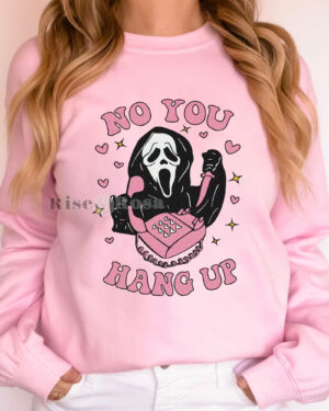 No You Hang Up – Sweatshirt