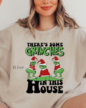 There’s some Grinches – Sweatshirt