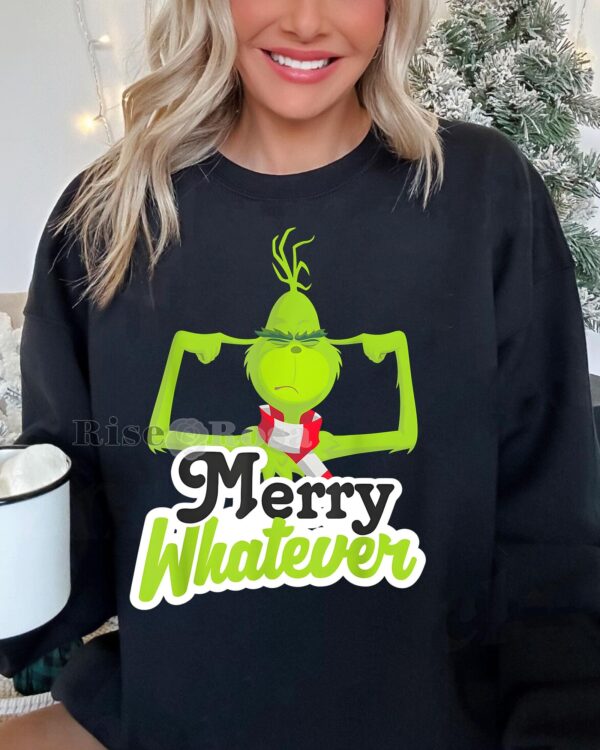 Grinch Merry Whatever – Sweatshirt