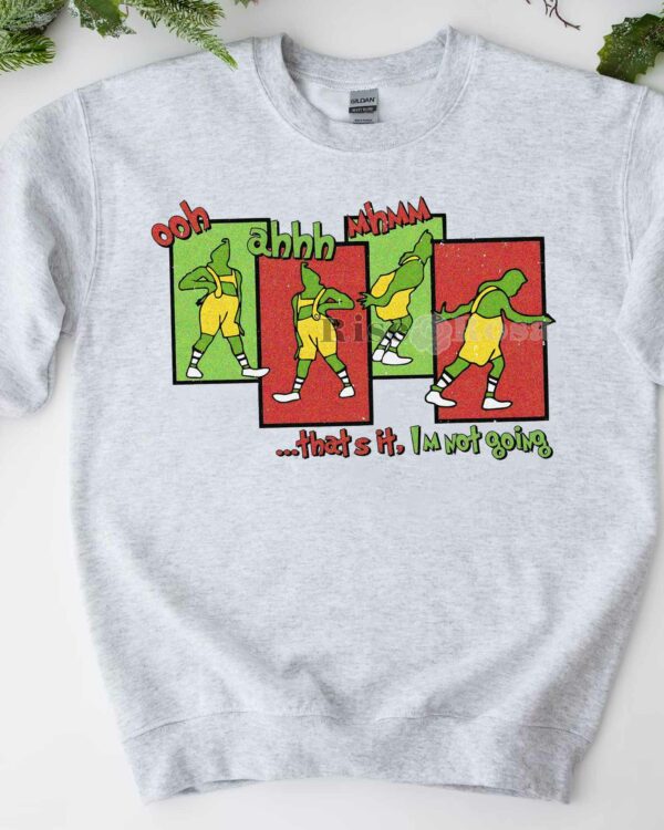 Grinch Ooh Ahhh Mhmm – Sweatshirt