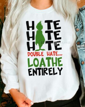 Grinch Hate Hate Hate – Sweatshirt
