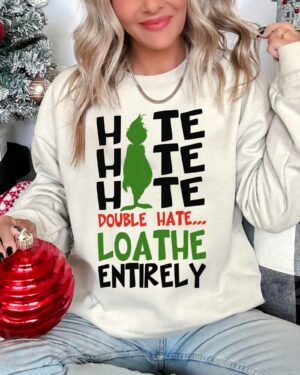 Grinch Hate Hate Hate – Sweatshirt
