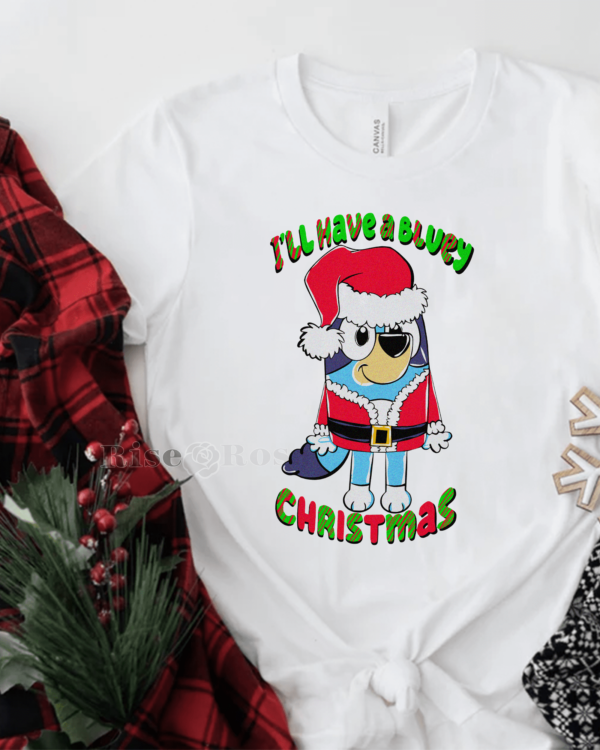 I’ll Have Bluey Christmas – Sweatshirt, T-Shirt