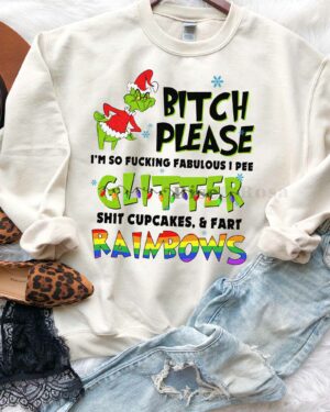 Grinch Bitch Please Christmas – Sweatshirt