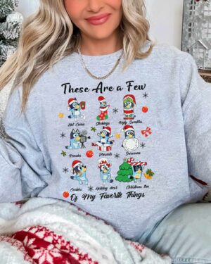 Bluey There Are A Few Of My Favarite Things – Sweatshirt