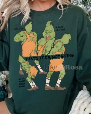 Grinch Hate Hate Hate That’s It I’m Not Going – Sweatshirt