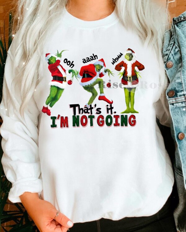 Grinch That’s It I’m Not Going – Sweatshirt