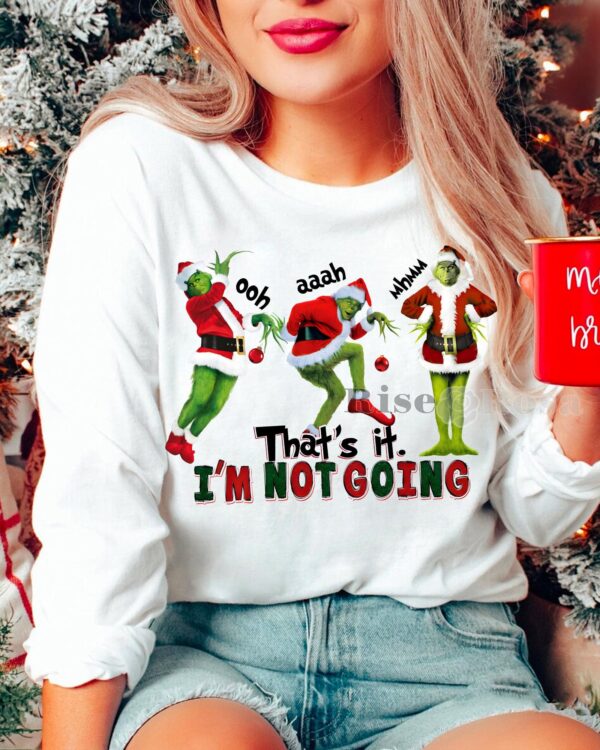 Grinch That’s It I’m Not Going – Sweatshirt