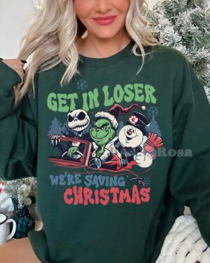 Grinch Get In Loser – Sweatshirt