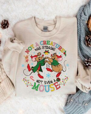 Not A Creature Was Stirring Not Even A Mouse – Sweatshirt