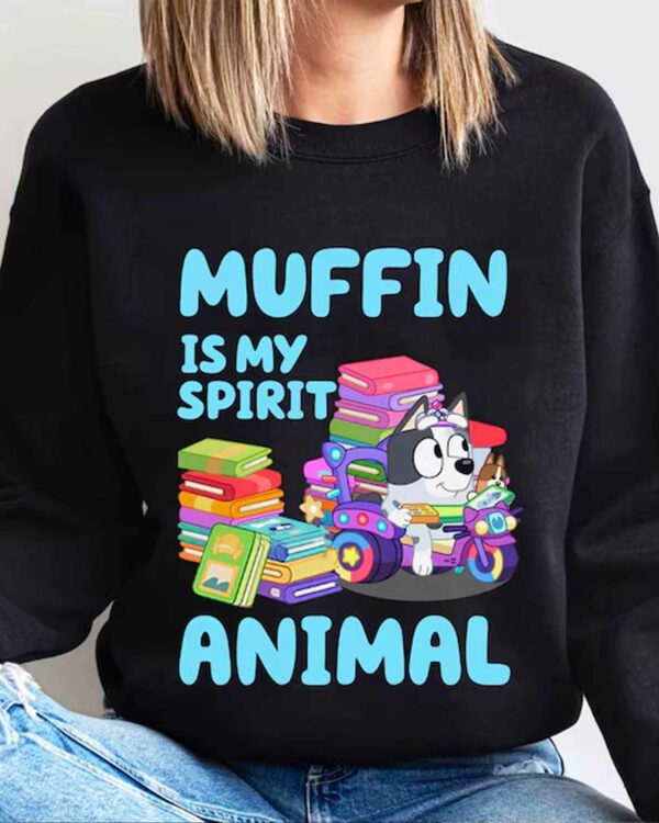 Muffin Is My Spirit Animal  – Sweatshirt, Tshirt, Hoodie