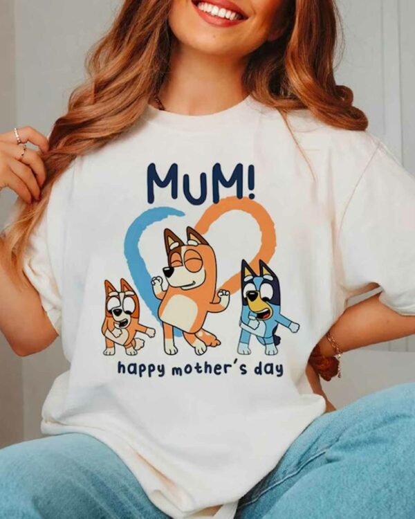 Bluey Happy Mother’s Day – Sweatshirt, Tshirt, Hoodie