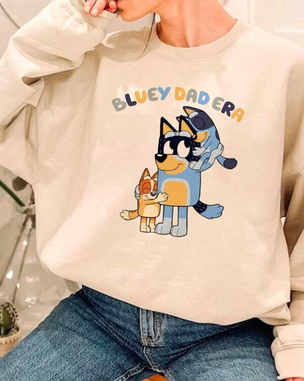 Bluey Dad Era – Sweatshirt, Tshirt, Hoodie