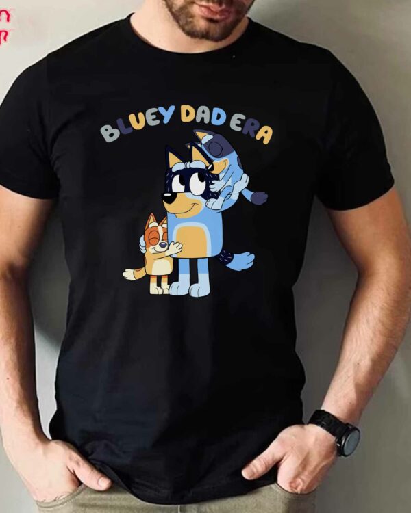 Bluey Dad Era – Sweatshirt, Tshirt, Hoodie