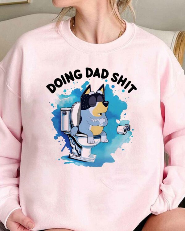 Bluey Doing Dad Shirt – Sweatshirt, Tshirt, Hoodie