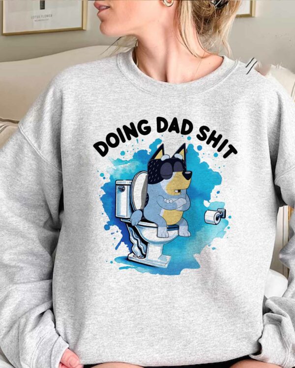 Bluey Doing Dad Shirt – Sweatshirt, Tshirt, Hoodie