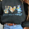 Peace Love Bluey – Sweatshirt, Tshirt, Hoodie
