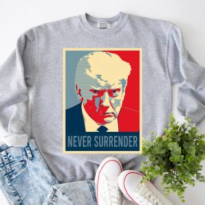 Trump Never Surrender – Sweatshirt, Tshirt, Hoodie