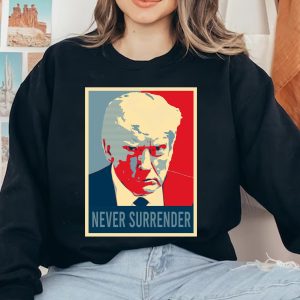 Trump Never Surrender – Sweatshirt, Tshirt, Hoodie