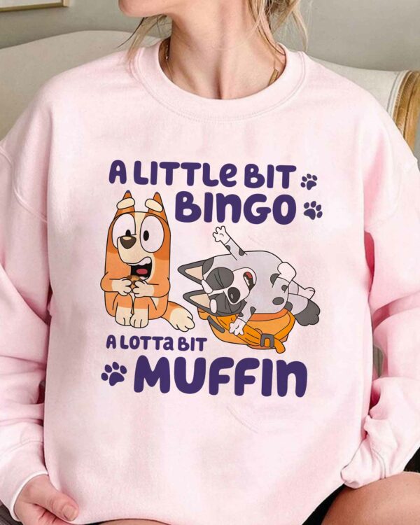 A Little Bit Bingo A Lotta Bit Muffin – Sweatshirt, Tshirt, Hoodie