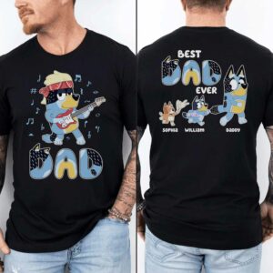 Bluey Best Dad Ever – Sweatshirt, Tshirt, Hoodie