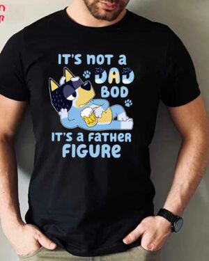 It’s Not A Dad Bob, It’s A Father Figure – Sweatshirt, Tshirt, Hoodie