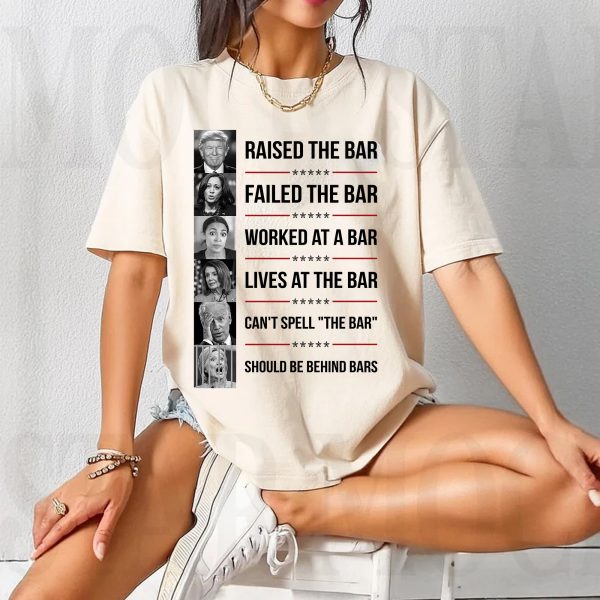 Trump Raised The Bar – Sweatshirt, Tshirt, Hoodie