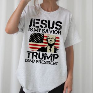 Trump Jesus Is My Savior – Sweatshirt, Tshirt, Hoodie