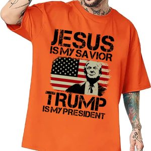 Trump Jesus Is My Savior – Sweatshirt, Tshirt, Hoodie
