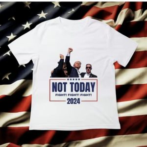Trump Not Today 2024 – Sweatshirt, Tshirt, Hoodie