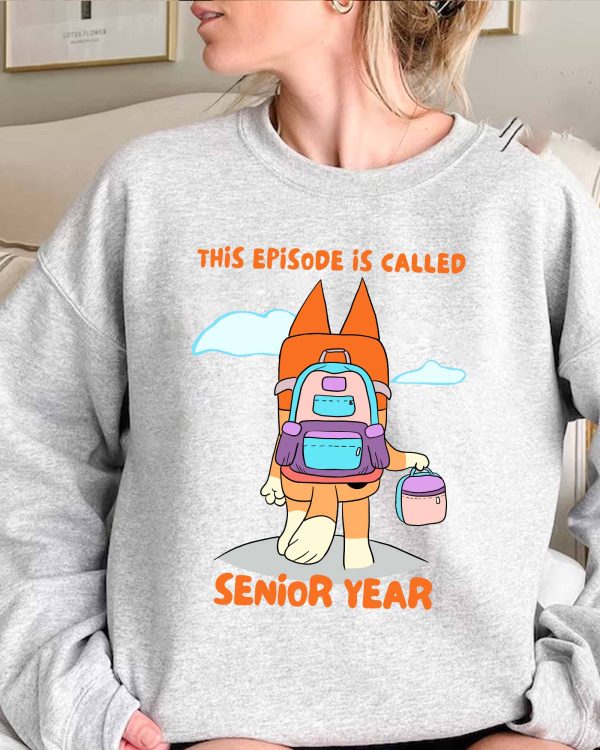 Bingo This Episode Is Called Senior Year – Sweatshirt, Tshirt, Hoodie