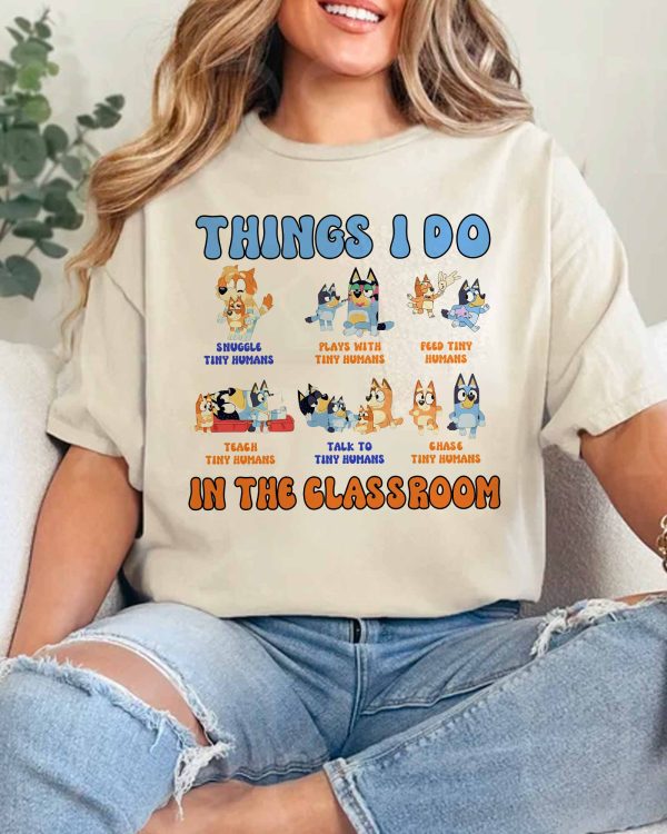 Thing I Do In The ClassRoom – Sweatshirt, Tshirt, Hoodie