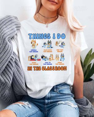 Thing I Do In The ClassRoom – Sweatshirt, Tshirt, Hoodie
