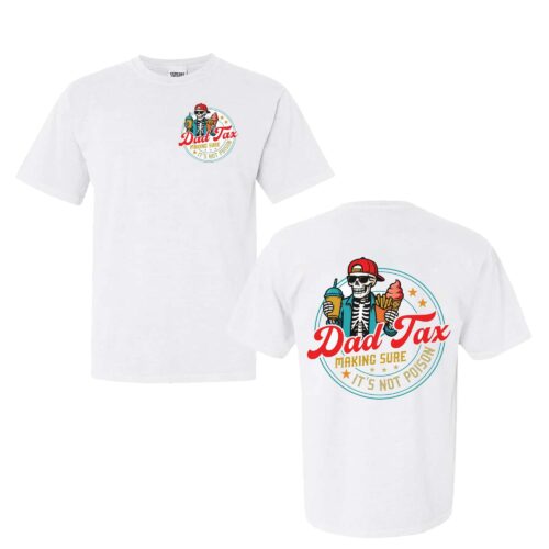 Dad Tax Shirt, Funny Dad Tax Tee, Dad Tax Shirt