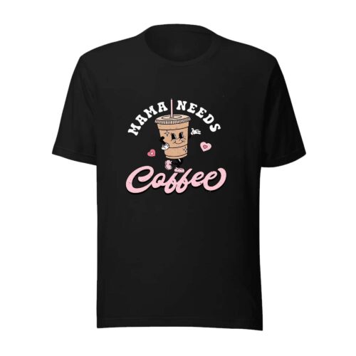 Mama Needs Coffee Shirt, Mom Shirt, Mother’s Day Shirt, Mom Tshirt, Gift For Mama