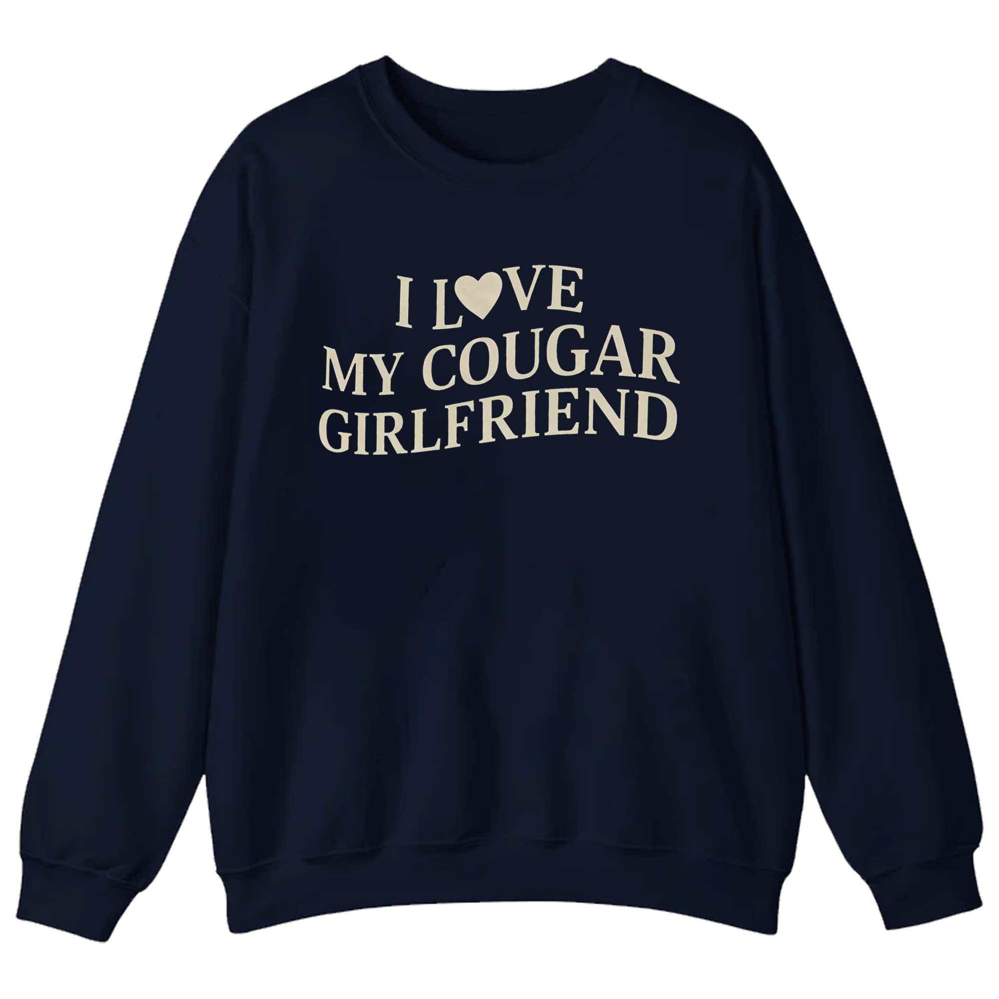 I Love My Cougar Girlfriend T-Shirt I Love My Cougar Girlfriend T-Shirt