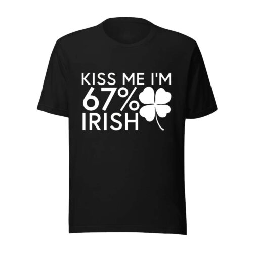 Kiss me i’m 67% irish